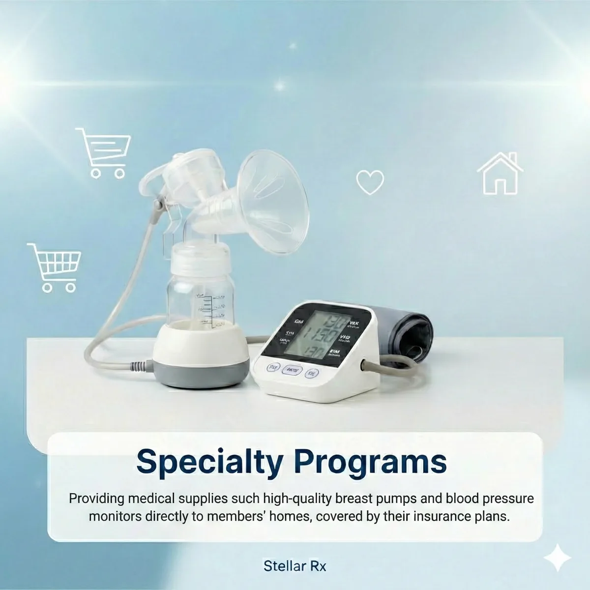 Specialty Programs: breast pumps, blood pressure monitors, and other medical devices delivered to patients